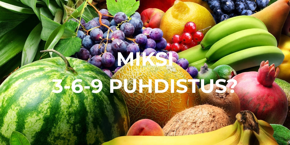 Miksi 3-6-9 puhdistus?